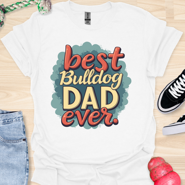 The best bulldog dad ever - V4 - The Bubbles T-Shirt