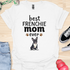 Best frenchie mom ever - V11 - Cute Relaxed Shirt