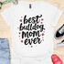 Best bulldog mom ever - V3 - Elegant Text T-Shirt